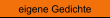 eigene Gedichte